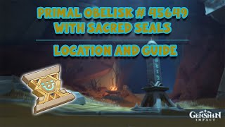 Primal Obelisk  45649 and Sacred Seals  Locations and Guide With Timestamps [upl. by Rebor183]