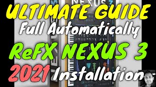 Ultimate Guide 2021  ReFX Nexus 3  Full automatically Installation PART I [upl. by Braun]