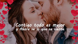 Contigo todo es mejor ❤️Cancion para dedicar a mi novioCancion para dedicar 14 de febrero [upl. by Adiel]