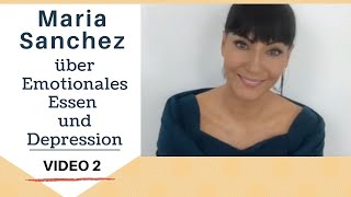 Maria Sanchez über Depressionen und Emotionales Essen Video 2 [upl. by Raquel]