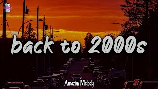 2000s nostalgia mix  throwback playlist [upl. by Allevon651]