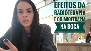 EFEITOS DA RADIOTERAPIA E QUIMIOTERAPIA NA BOCA  DRA ANA CECÃLIA [upl. by Chemarin]