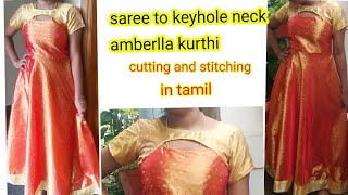 convert Saree to keyhole neck amberlla kurthi cutting stitching in tamil [upl. by Nosnek288]