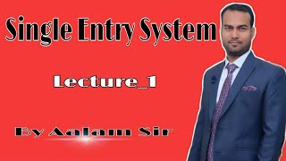 Lecture1 Single Entry System [upl. by Gaven]