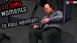 WWE 2K20  10 OMG Moments To Paul Heyman [upl. by Arlinda]