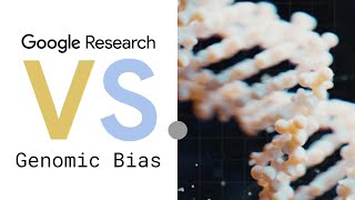 Google Research Vs Genomic Bias [upl. by Vogel]