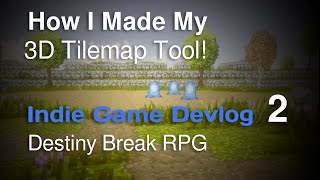 Fantastic Tilemap Tools And How To Build Them  Destiny Break  Indie Devlog 2 [upl. by Brawley]