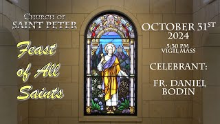 Church of St Peter Mass 103124 Feast of All Saints  Vigil Mass [upl. by Eimiaj166]