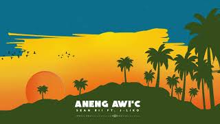 Sean Rii  Aneng Awic ft J Liko [upl. by Eden]