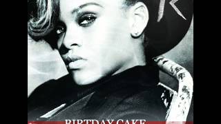 Rihanna  Birthday Cake ft Chris Brown Audio [upl. by Argent16]