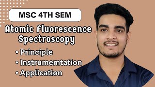 Atomic fluorescence spectroscopy Principle Instrumentation Application MSc chemistry [upl. by Eanyl981]