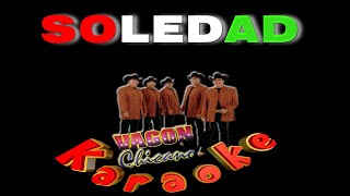 SOLEDAD KARAOKE de vagòn chicano By Tito Rivera NO ORIGINAL Sin Derechos de Autor [upl. by Aleet]