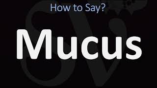 How to Pronounce Mucus CORRECTLY [upl. by Brey752]