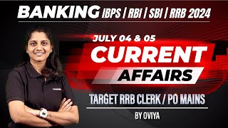 JULY 4 amp 5 Banking Daily Current Affairs  IBPSRBISBIRRB 2024 Target RRB ClerkPO Mains  Oviya [upl. by Anigal]