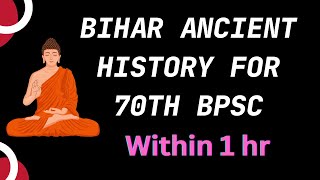 Complete ANCIENT HISTORY of BIHAR for 70TH BPSC [upl. by Lapo]