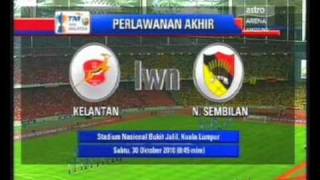 FINAL Piala Malaysia 2010 Kelantan vs Negeri Sembilan Part 1 [upl. by Breech]