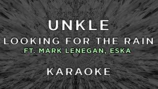 UNKLE  Looking for the Rain ft Mark Lanegan ESKA • KARAOKE [upl. by Bambie632]