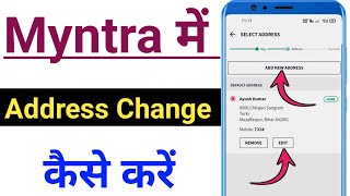 myntra app me address change kaise kare  how to change address in myntra [upl. by Eteragram]