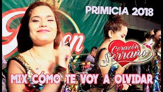 CORAZÓN SERRANO  MIX CÓMO TE VOY A OLVIDAR Primicia 2018 [upl. by Tlevesoor328]