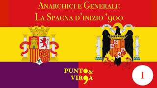 1 Anarchici e Generali la Spagna dinizio 900 [upl. by Oneladgam]