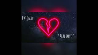 Lw Qway  Real Love Official Audio [upl. by Lazare]