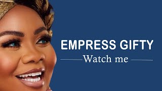 Watch me lyrics by Empress Gifty [upl. by Enirod359]