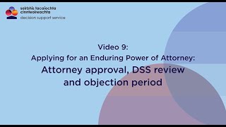 Enduring Power of Attorney Video 9 Attorney approval DSS review and the objection period [upl. by Atnicaj159]