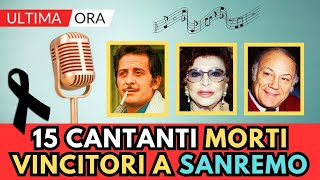 15 CANTANTI Famosi Italiani MORTI vincitori di SANREMO [upl. by Aisila]