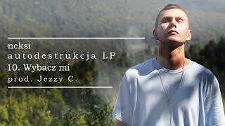 neksi  Wybacz mi prod Jezzy C [upl. by Lonni]