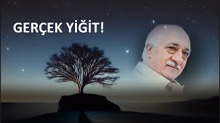 Gerçek Yiğit M Fethullah Gülen [upl. by Cut]