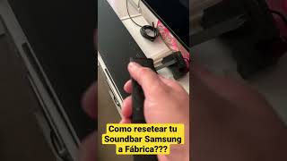 Así es como RESETEAS a Fabrica UNA BARRA DE SONIDO SAMSUNG [upl. by Bills]