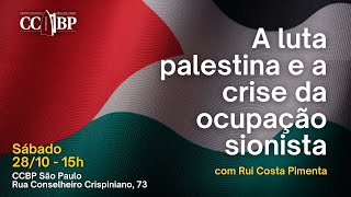 A luta palestina e a crise da ocupação sionista com Rui Costa Pimenta  281023 [upl. by Ennayelhsa]