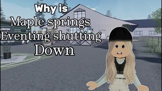 WHY IS MAPLE SPINGS EVENTING SHUTTING DOWN explained [upl. by Belmonte]