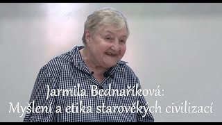 Jarmila Bednaříková Myšlení a etika starověkých civilizací Pátečníci 762024 [upl. by Gagliano]