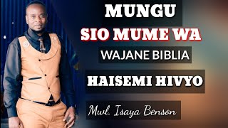 MUNGU SIO MUME WA WAJANE MAANDIKO HAYASEMI HIVYO [upl. by Kenti]