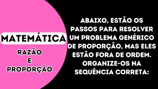 Abaixo estão os passos para resolver um problema genérico de proporção mas eles estão fora de [upl. by Garrison369]