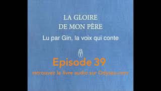 LIVRE LU LA GLOIRE DE MON PERE Marcel Pagnol  par Gin CandottiBesson la voix qui conte [upl. by Lad]