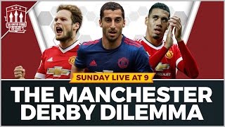 Manchester Derby Dilemma  Man Utd News [upl. by Tiena482]