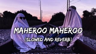 Maheroo MaherooSlowedReverb Romantic song [upl. by Fania]