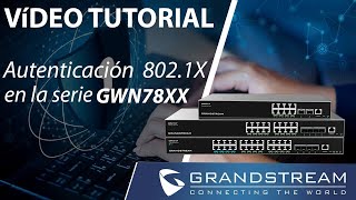 Video Tutorial Autenticación de identidad 802 1X de la serie GWN78XX [upl. by Mame696]