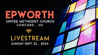 EPWORTH UMC Livestream Sept 22 2024 [upl. by Terces955]