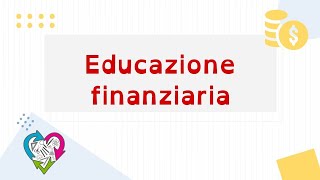 Educazione Finanziaria [upl. by Hayashi]