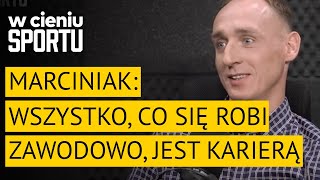 Kariera czy przygoda Adam Marciniak z dużym dystansem do piłkarskiego życia W cieniu sportu 101 [upl. by Conrado]