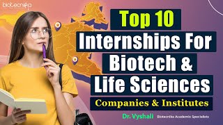 Top 10 Internships For Biotech amp Life Sciences  Companies amp Institutes [upl. by Irrehs]