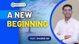 A New Beginning UPSC CSE Preparation  UPSC Motivational Stories  Shabbir Sir  Edukemy [upl. by Fridlund772]