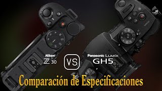 Nikon Z30 vs Panasonic Lumix GH5 Una Comparación de Especificaciones [upl. by Aneema]