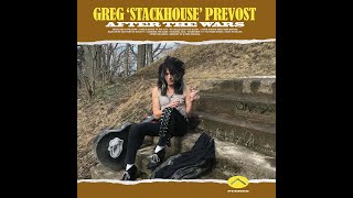 Greg Stackhouse Prevost  After The Wars Full LP [upl. by Elston]