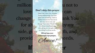 Dont skip this prayer  God I love You Despite being undeserving You have given me everything…… [upl. by Aramoiz]