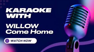 karaoke WILLOW  Come Home [upl. by Abey]