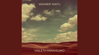 Wambie Watu [upl. by Enitsirt]